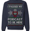I Paused My Podcast to Be Here Funny Podcasting Ugly Christmas Sweater
