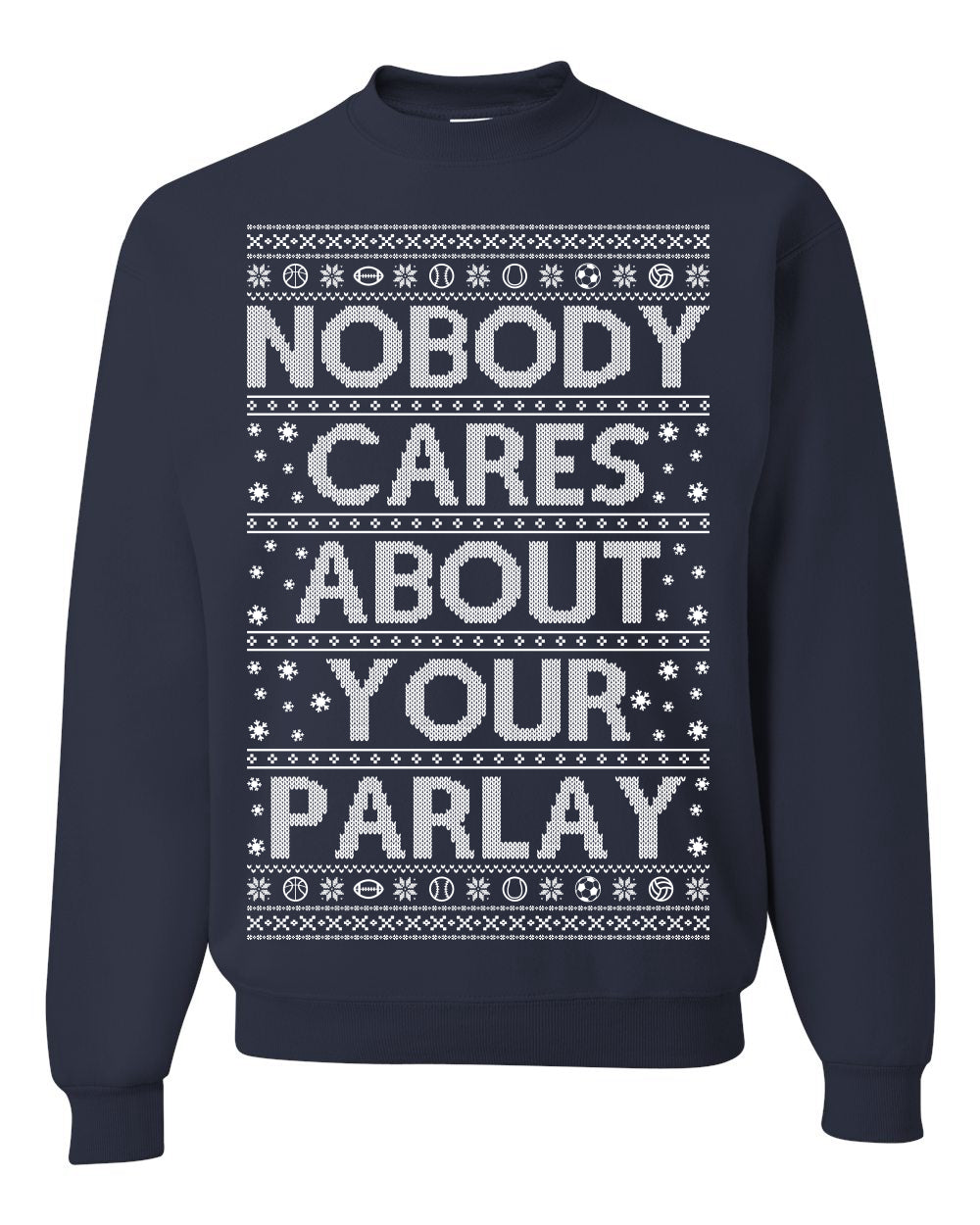 Nobody Cares About Your Parlay Funny Sports Betting Humor Ugly Christmas Sweater