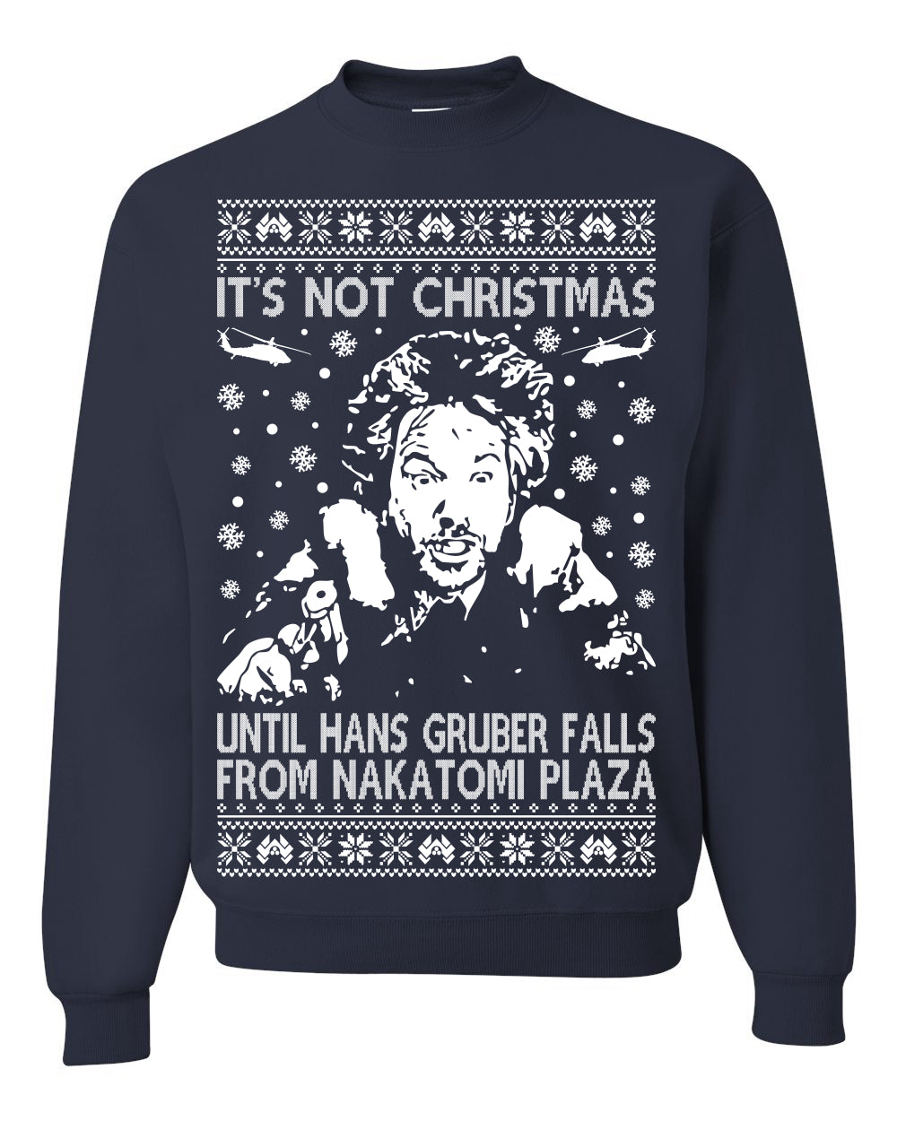 It's Not Christmas Until Hans Gruber Falls From Nakatomi Ugly Christmas Sweater Crewneck Sweatshirt