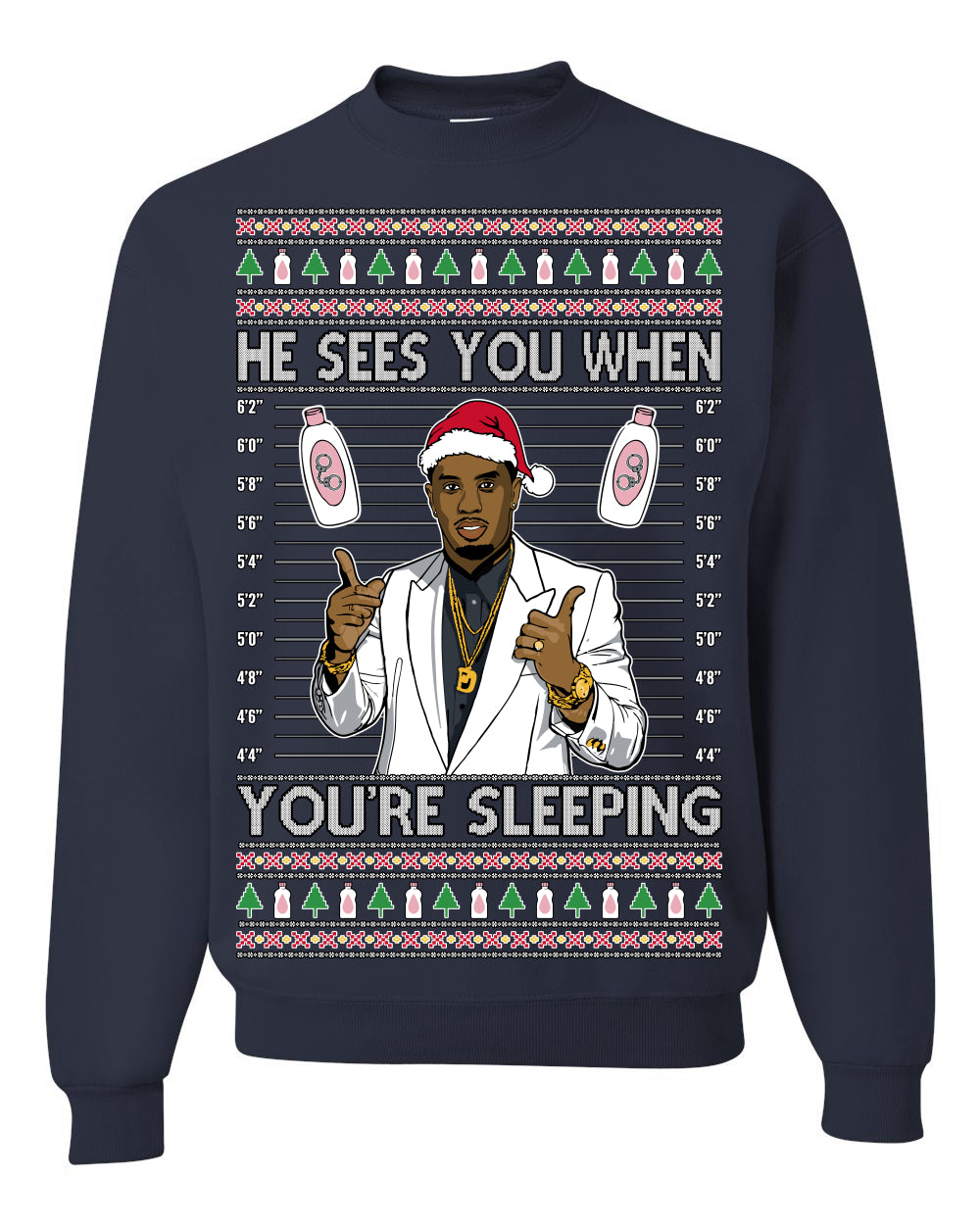 He Sees You When You're Sleeping, Funny Santa P Diddy Diddler Funny Party Viral Music Baby Oil Meme Ugly Christmas Sweater Crewneck Sweatshirt