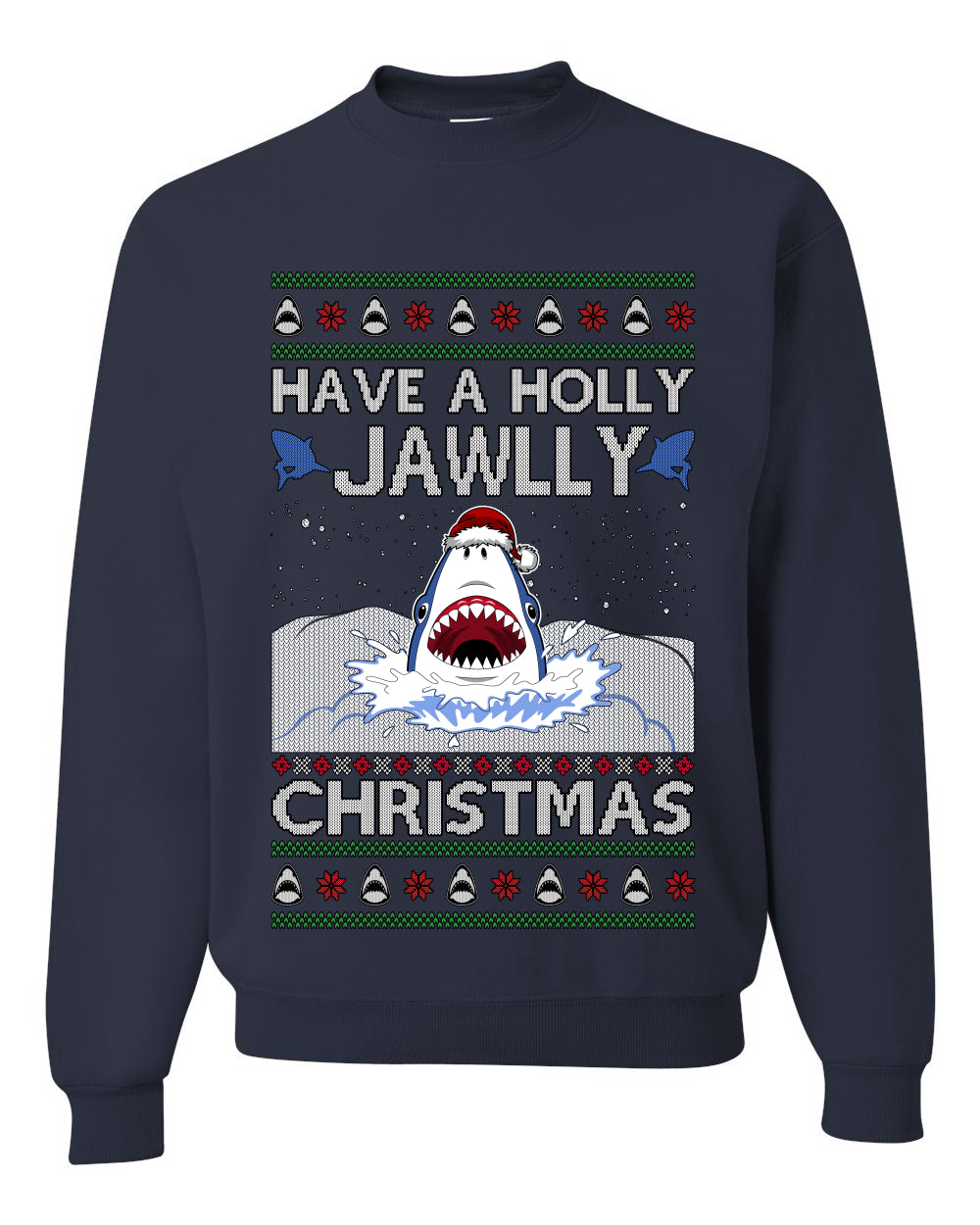 Have a Holly Jawlly Christmas, Cute Shark, Ugly Christmas Sweater, Crewneck Sweatshirts