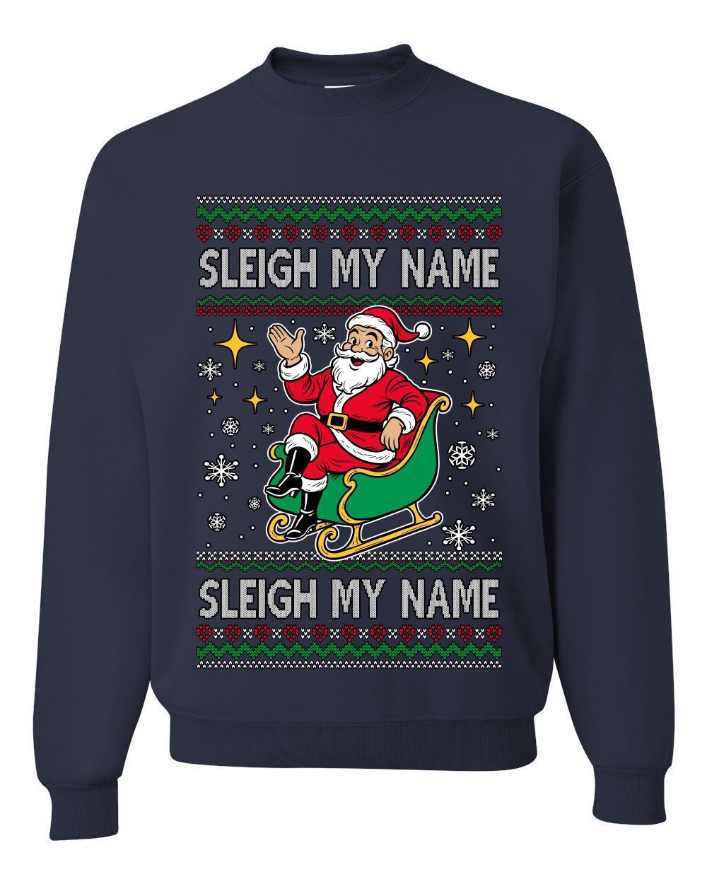 Sleigh My Name Sleigh My Name, Pop Singers, Song Lyrics Pun, Santa Sleigh, Ugly Christmas Unisex Sweater, Crewneck Sweatshirts