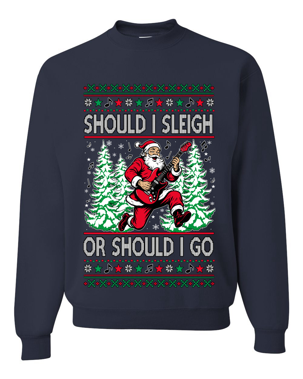 Should I Sleigh Or Should I Go, 80s Rock n' Roll Song, Electric Guitar, Ugly Christmas Unisex Sweater, Crewneck Sweatshirts