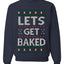 Let's Get Baked, Funny Stoner Christmas Unisex Sweater, Ugly Christmas Crewneck Sweatshirts