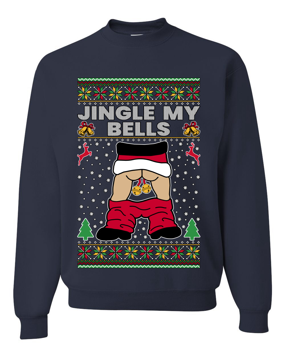 Jingle My Bells, Unisex Ugly Christmas Sweater, Crewneck Sweatshirts
