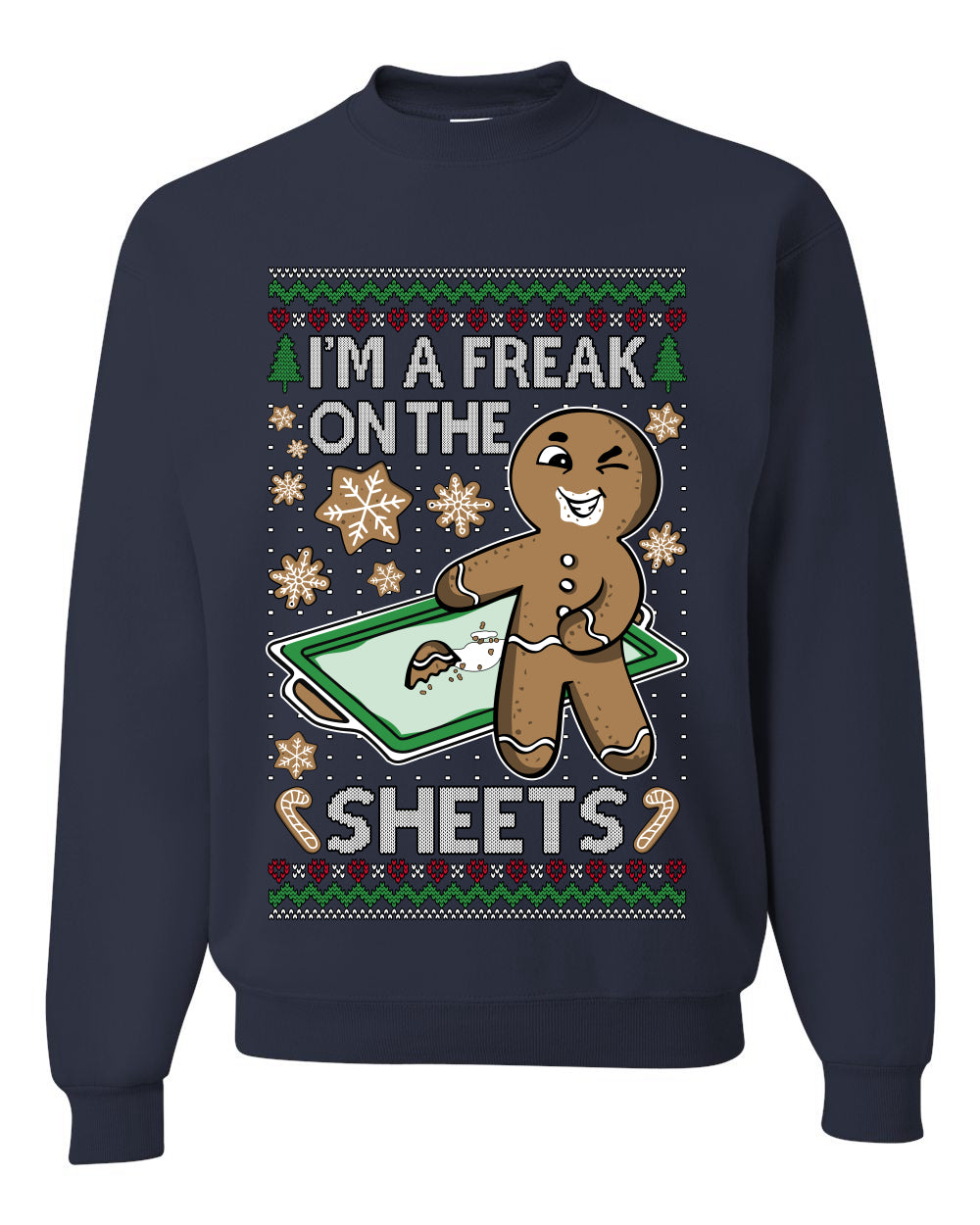 I'm A Freak On The Sheets, Unisex Ugly Christmas Sweater, Crewneck Sweatshirts