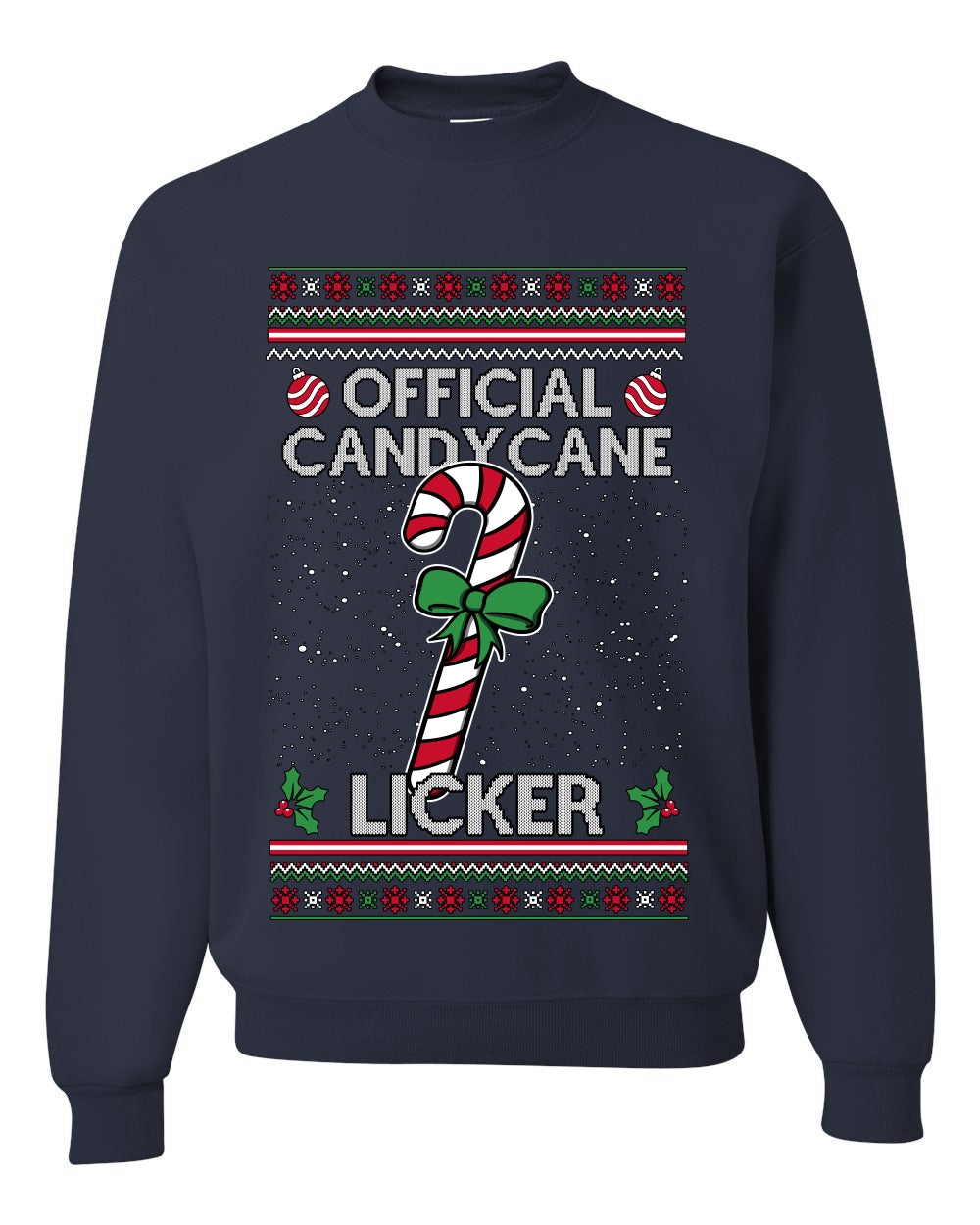 Official Candy Cane Licker, Unisex Ugly Christmas Sweater, Crewneck Sweatshirts