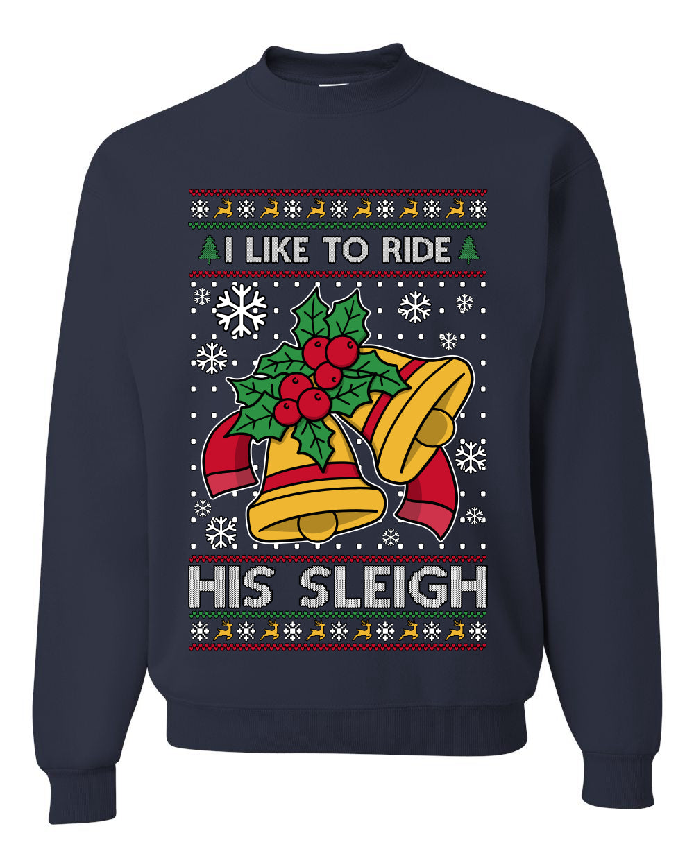 I Like To Ride His Sleigh, Unisex Ugly Christmas Sweater, Crewneck Sweatshirts