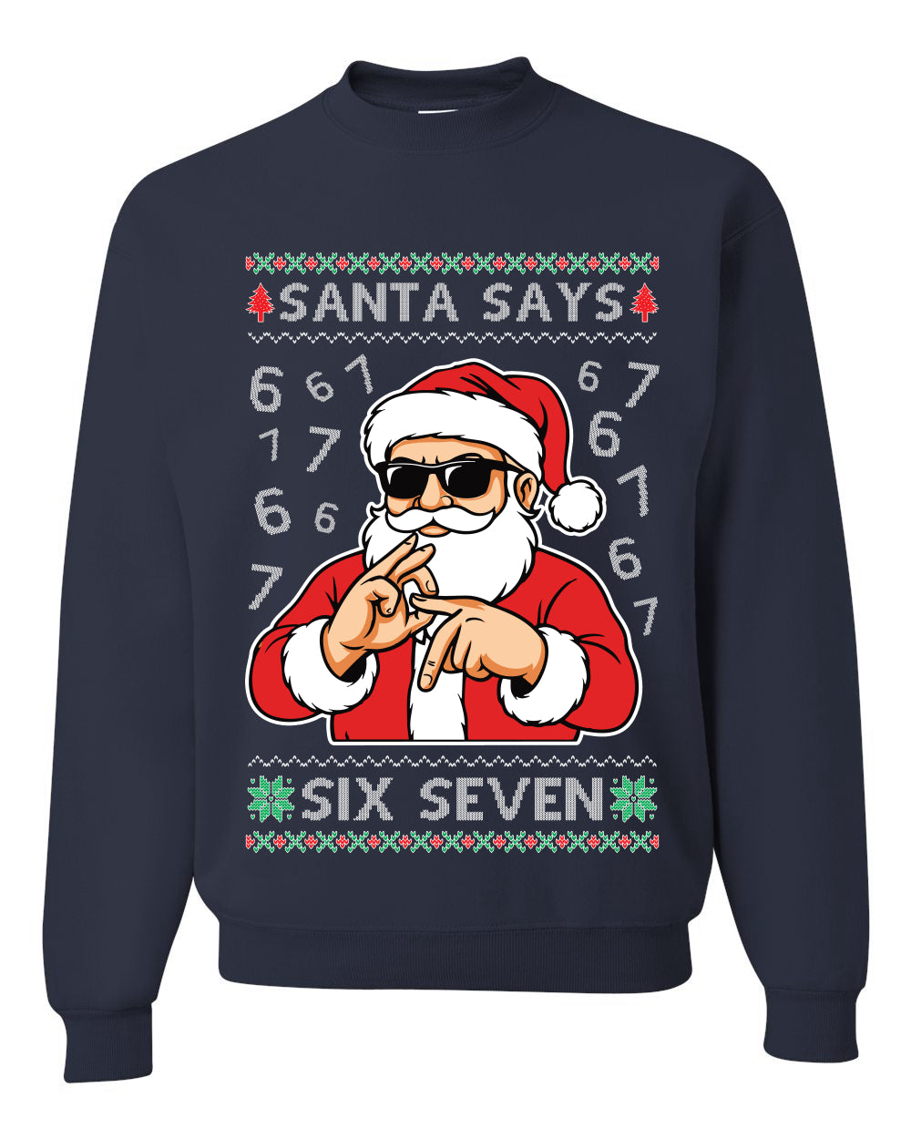 Santa Says 6 7 Numbers Meme, Unisex Ugly Christmas Sweater, Crewneck Sweatshirts