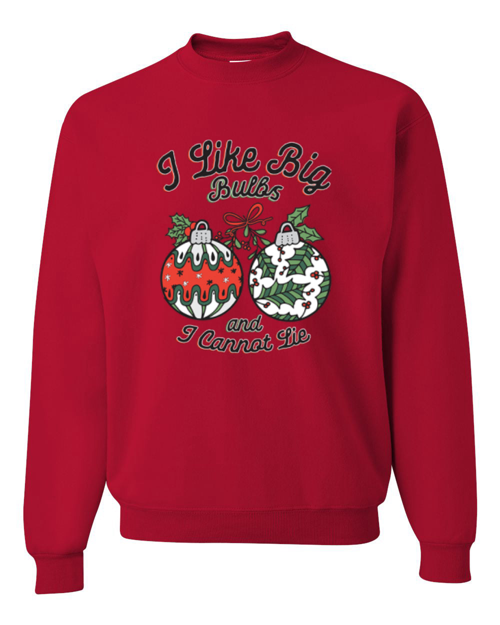 I Like Big Bulbs and I Cannot Lie, Unisex Christmas Sweater, Crewneck Sweatshirts