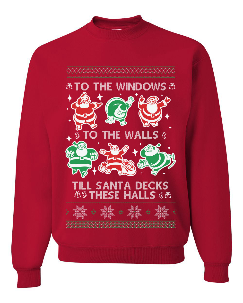 To The Windows To The Walls Till Santa Decks These Halls, Unisex Ugly Christmas Sweater, Crewneck Sweatshirts
