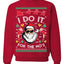 I Do It for the Hos Funny Santa Claus Ugly Christmas Sweater Crewneck Sweatshirt