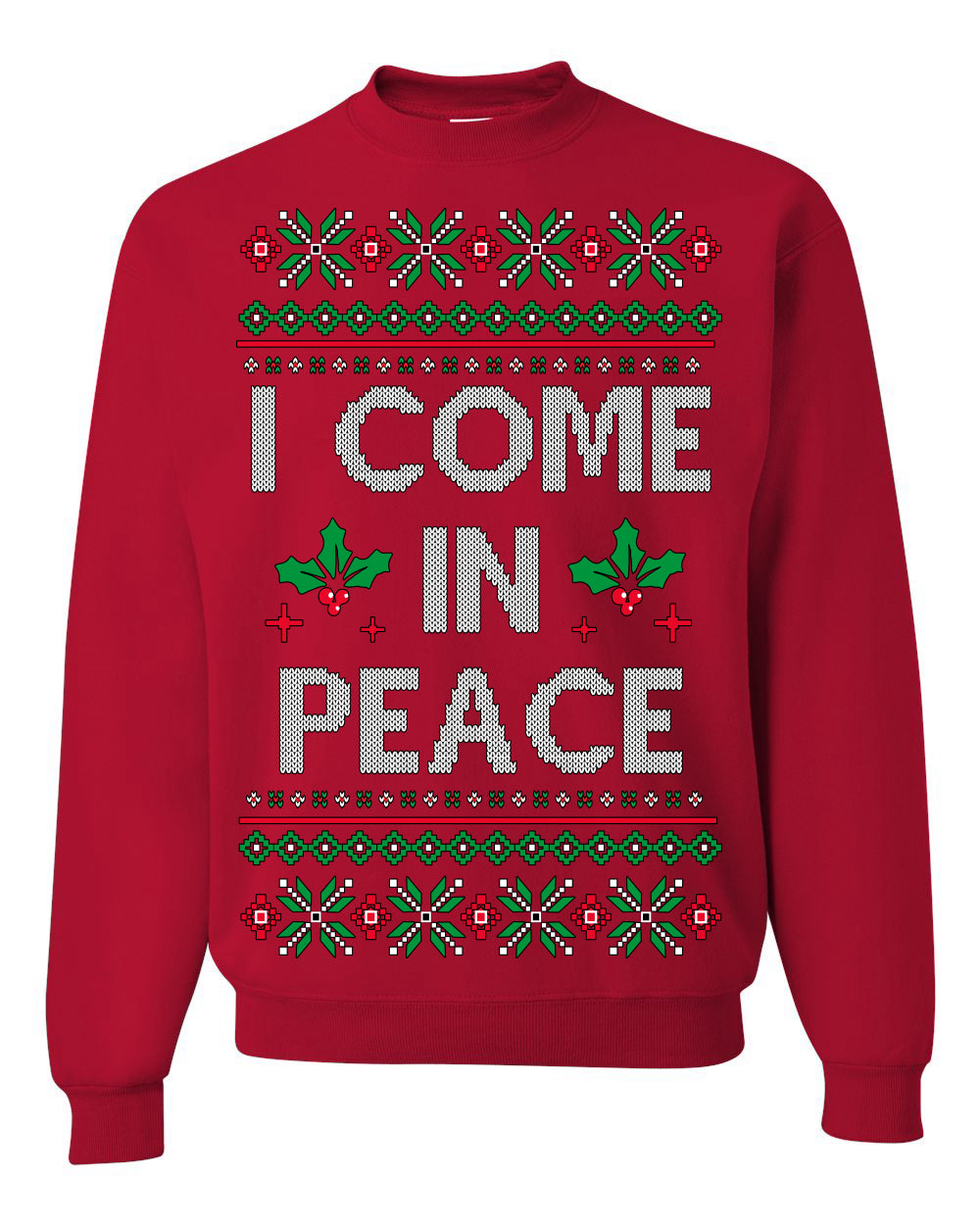 I Come in Peace Ugly Christmas Sweater Crewneck Sweatshirt