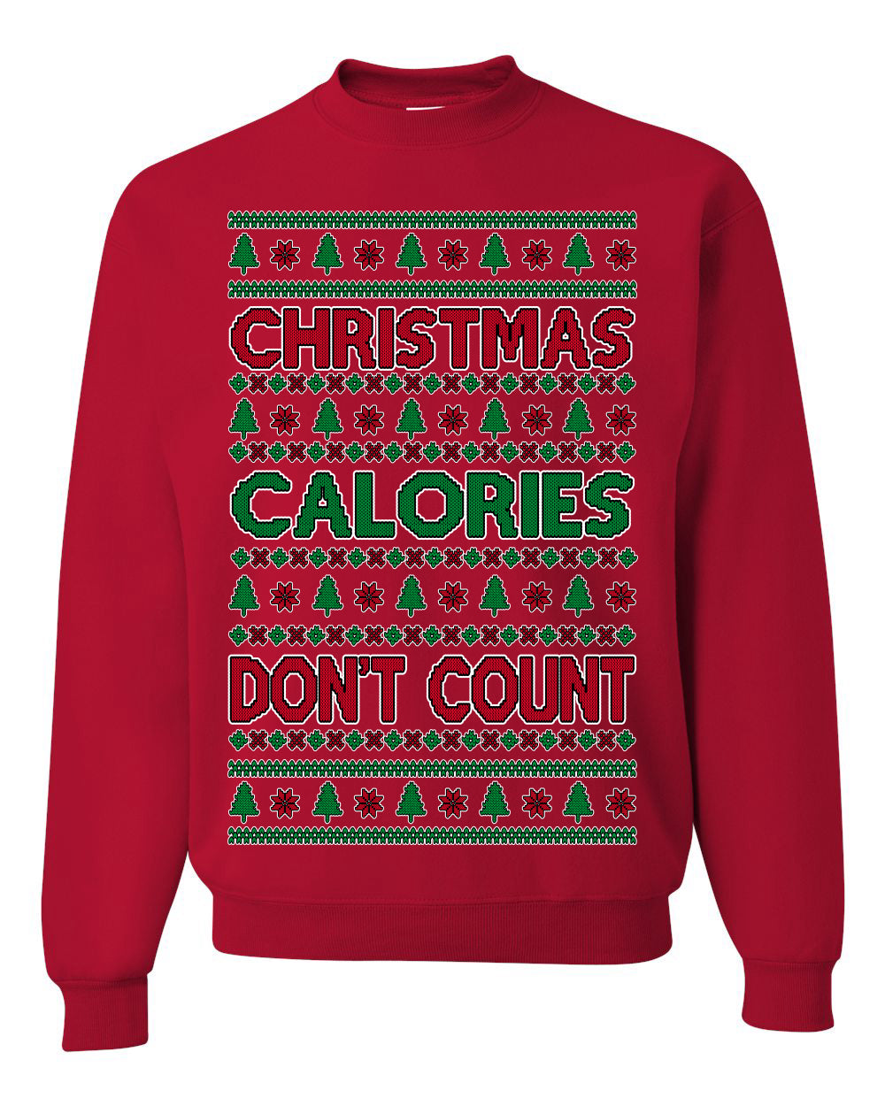 Christmas Calories Don't Count Funny Family Holidays Ugly Christmas Sweater Crewneck Sweatshirt