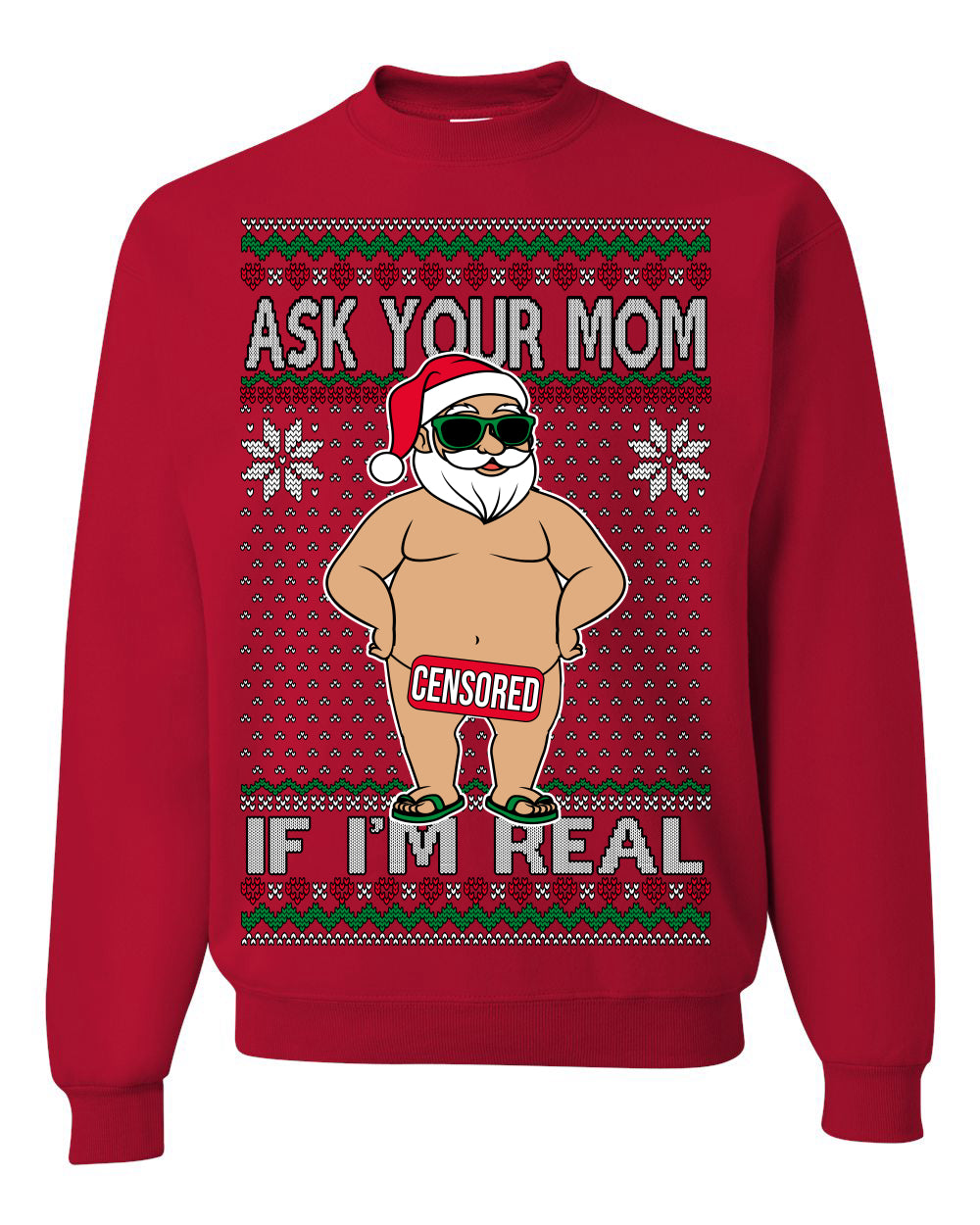Ask Your Mom If I'm Real Funny, Funny Dirty Inappropriate Censored Santa Claus Ugly Christmas Sweater Crewneck Sweatshirt