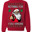 Nothing For You Whore Funny Vulgar Santa Claus Ugly Christmas Sweater Crewneck Sweatshirt