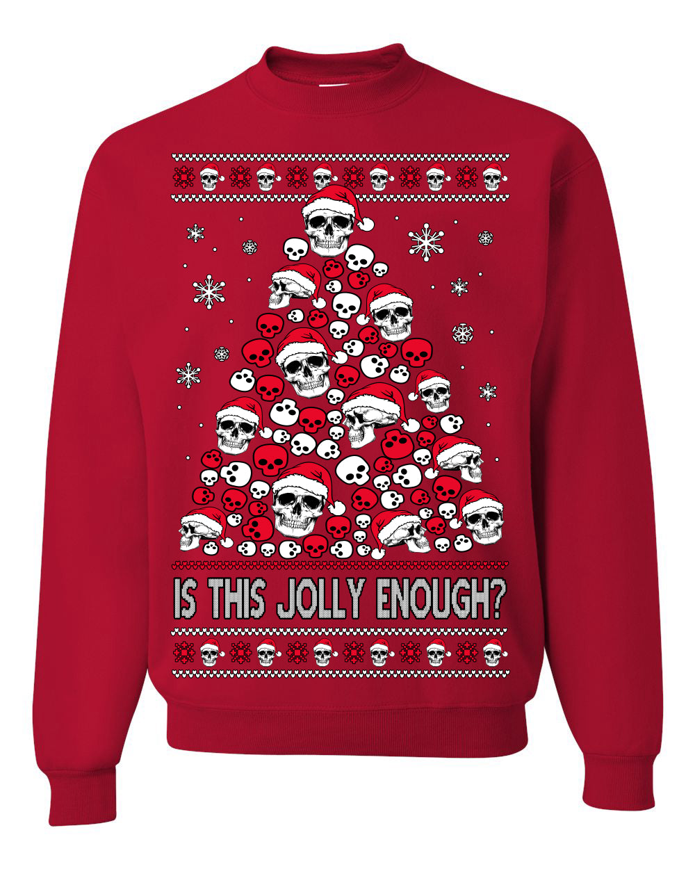 Is This Jolly Enough? Skeleton Skull Christmas Tree Ugly Christmas Sweater Crewneck Sweatshirt