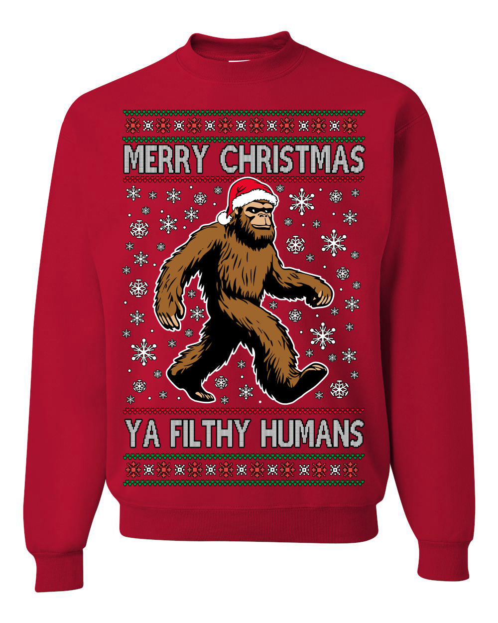 Merry Christmas Ya Filthy Humans Funny Sasquatch Bigfoot Ugly Christmas Sweater Crewneck Sweatshirt