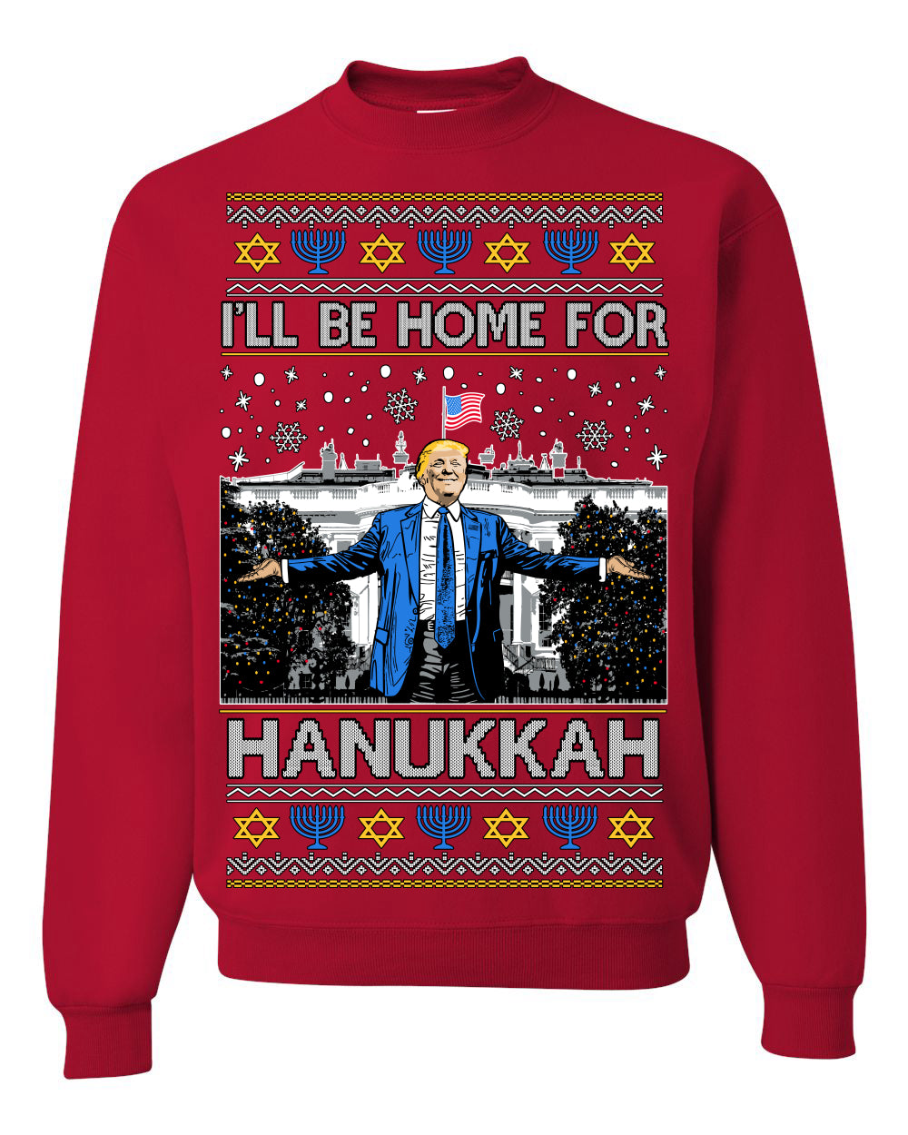 I'll Be Home for Hanukkah, Funny President Donald Trump JD Vance Winter Holiday Chanukah Hannukkah Channukah Ugly Christmas Sweater Crewneck Sweatshirt