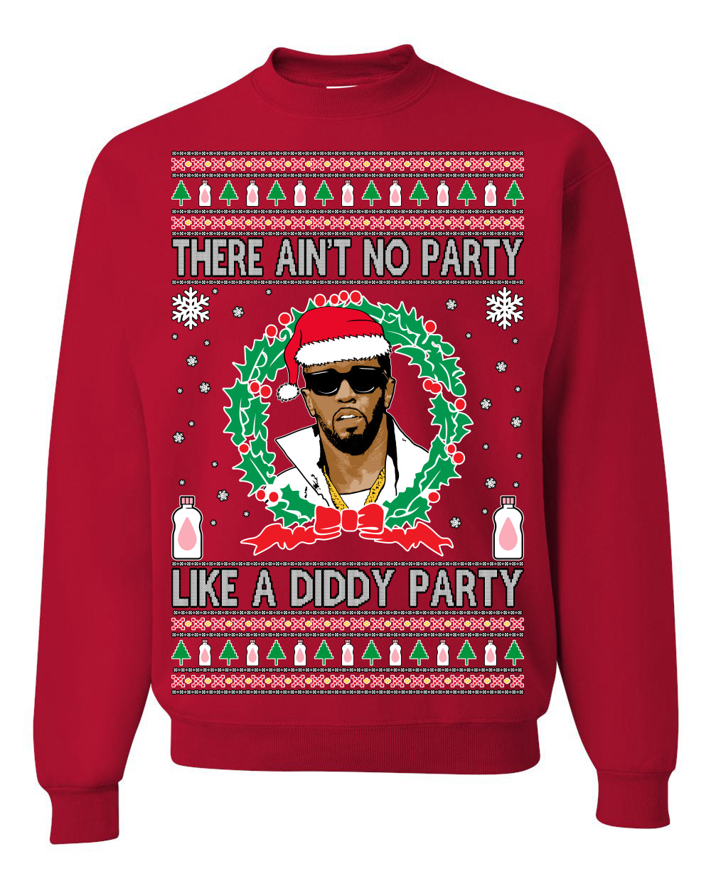 There Ain't No Party Like a Diddy Party, Funny Crazy Party Viral Music Baby Oil Meme, Men Women Ugly Christmas Sweater Crewneck Sweatshirt