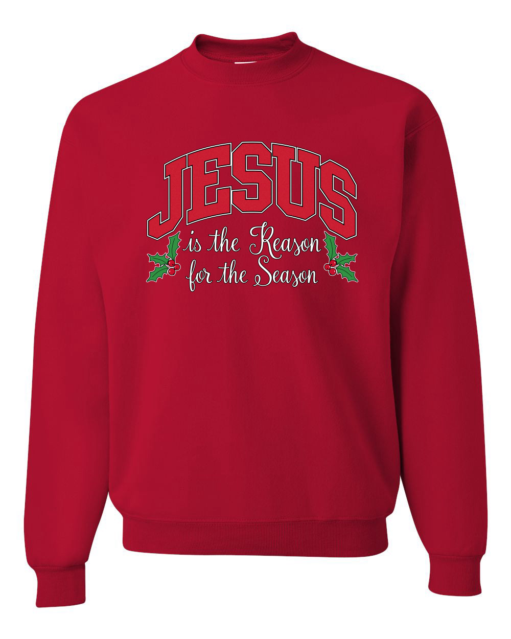 Jesus Is The Reason For The Season, Religious Christian Holiday Christmas Design, Ugly Christmas Sweater, Crewneck Sweatshirts