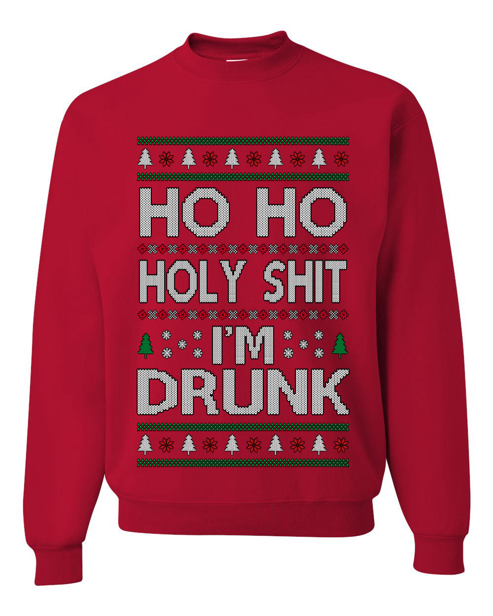 Ho Ho I'm Drunk, Funny Humor Christmas Unisex Sweater, Ugly Christmas Crewneck Sweatshirts