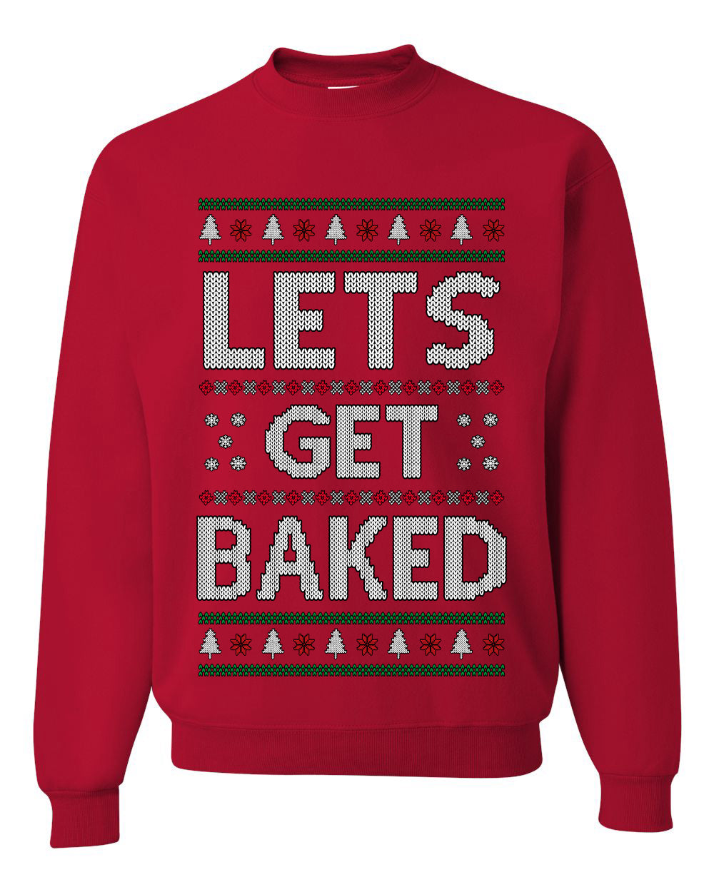 Let's Get Baked, Funny Stoner Christmas Unisex Sweater, Ugly Christmas Crewneck Sweatshirts