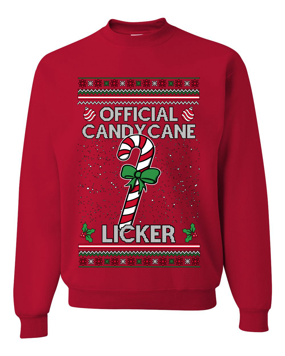 Official Candy Cane Licker, Unisex Ugly Christmas Sweater, Crewneck Sweatshirts
