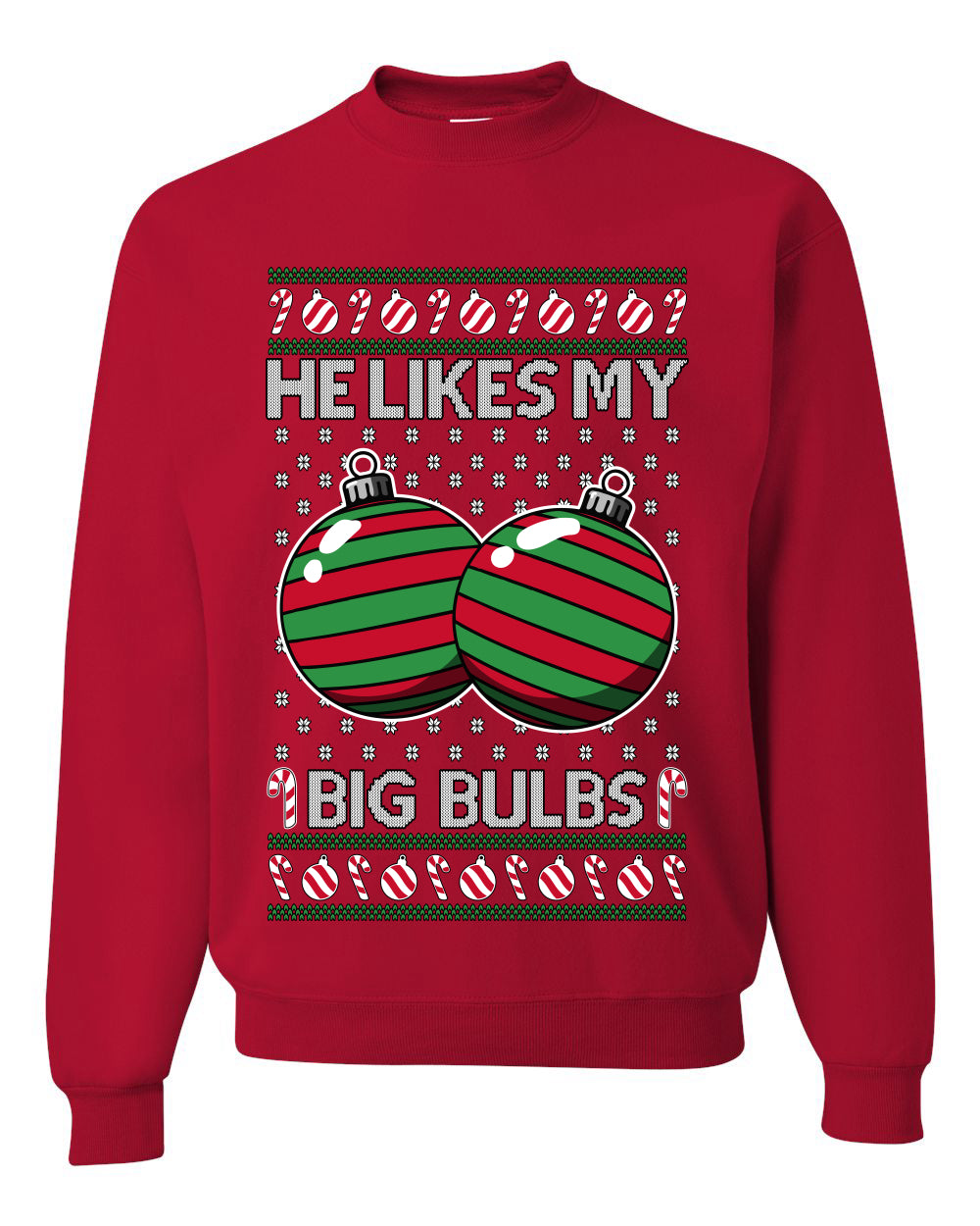 He Likes My Big Bulbs, Unisex Ugly Christmas Sweater, Crewneck Sweatshirts