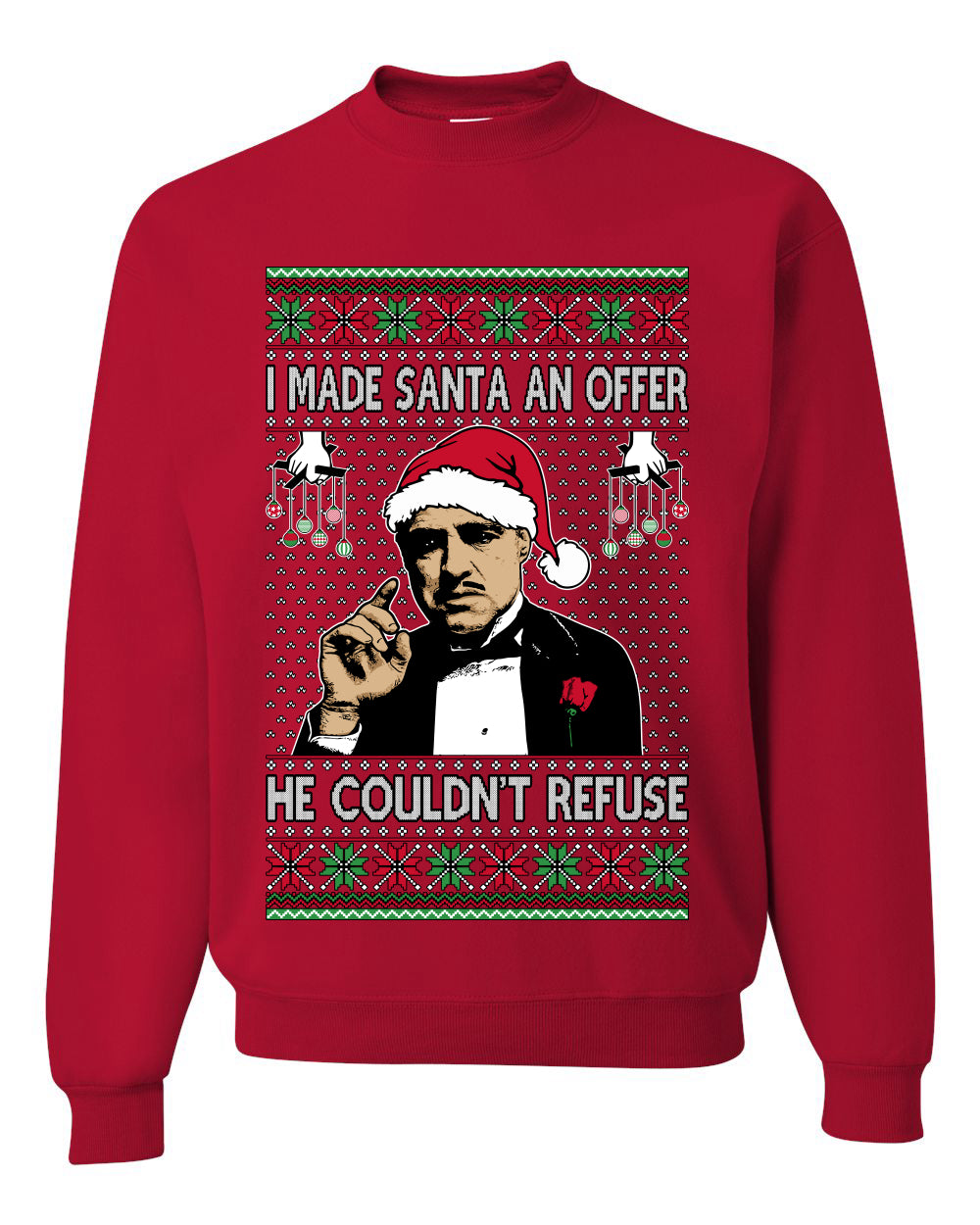 I Made Santa An Offer He Couldn't Refuse Mafia Don,Unisex Ugly Christmas Sweater, Crewneck Sweatshirts