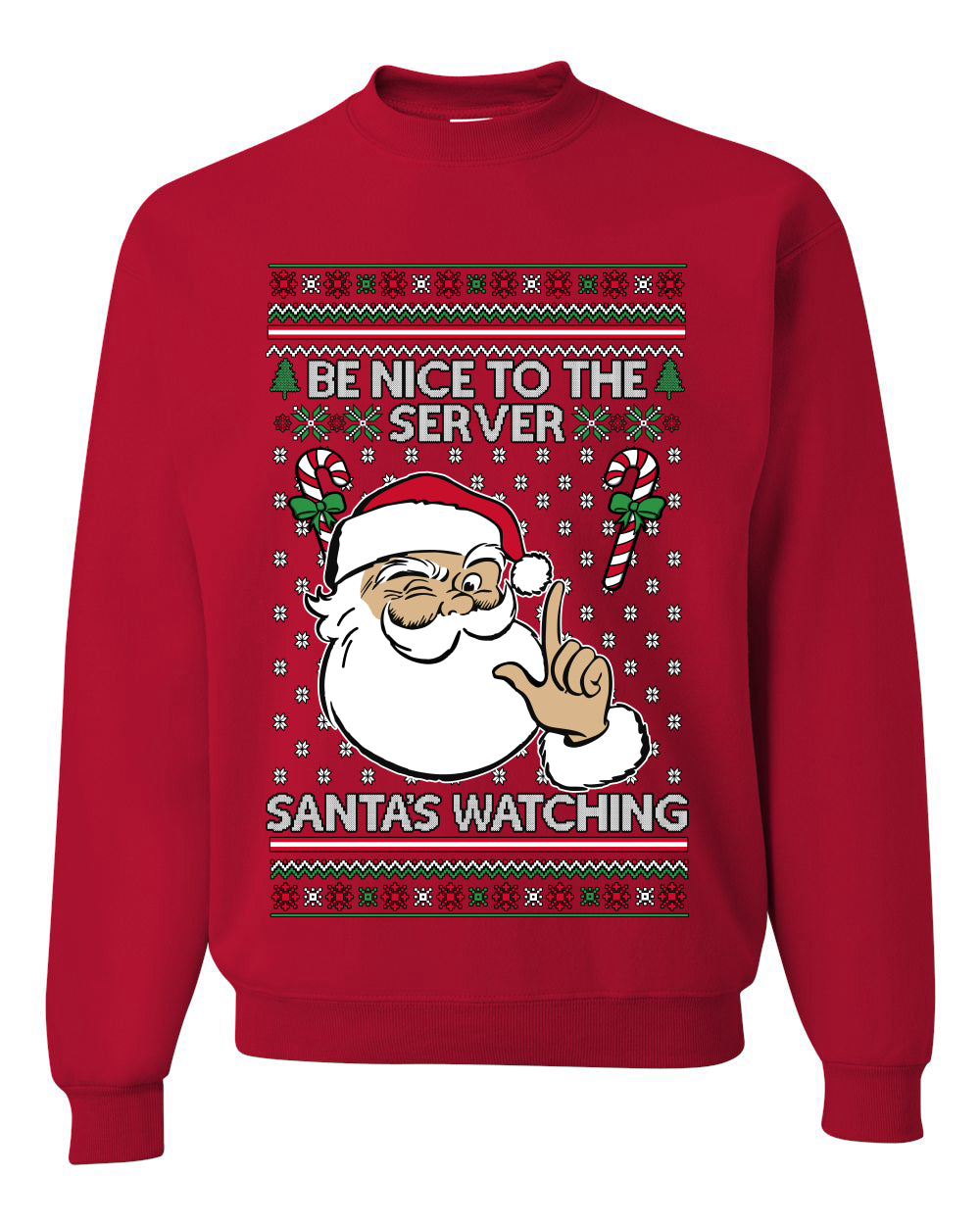 Be Nice To The Server Santa's Watching, Unisex Ugly Christmas Sweater, Crewneck Sweatshirts