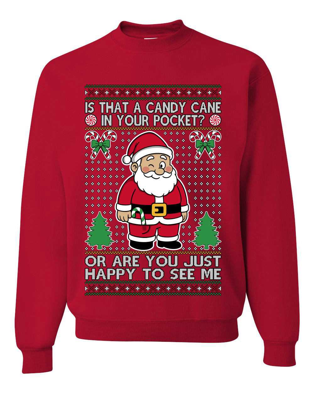 Is That A Candy Cane In Your Pocket Naughty Santa, Unisex Ugly Christmas Sweater, Crewneck Sweatshirts