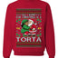 All I Want For Christmas Is A Torta, Unisex Ugly Christmas Sweater Crewneck Sweatshirts