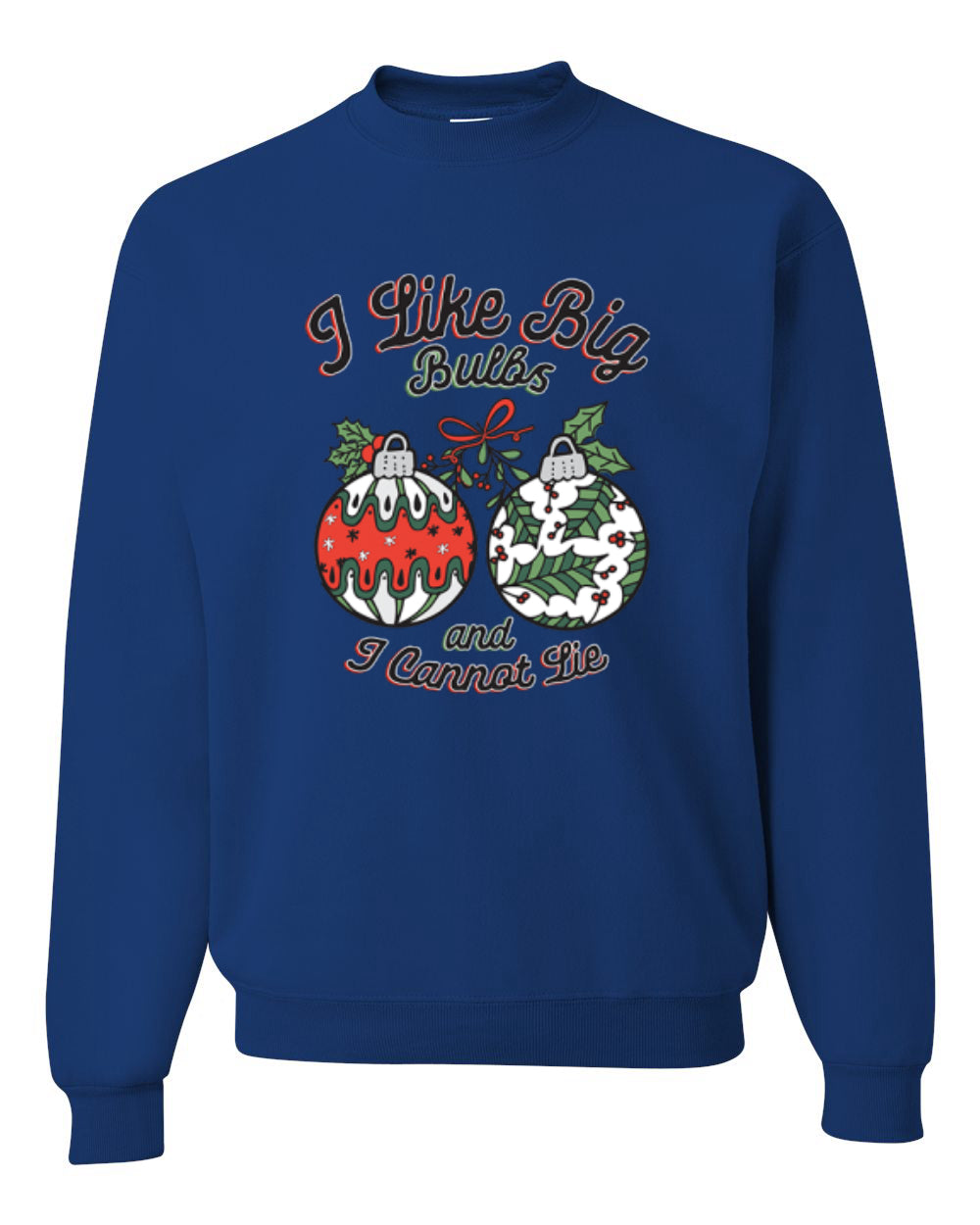 I Like Big Bulbs and I Cannot Lie, Unisex Christmas Sweater, Crewneck Sweatshirts