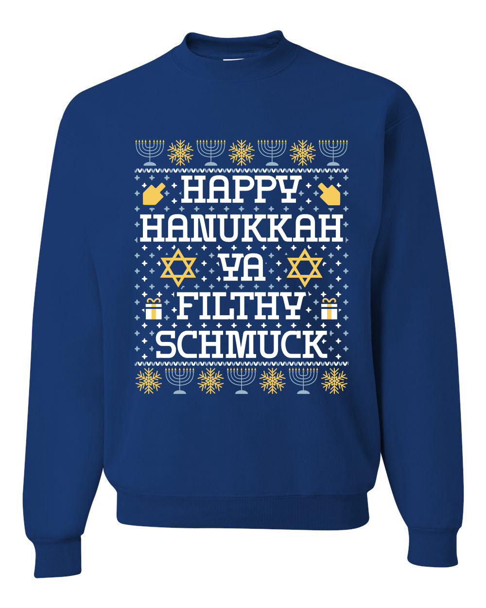 Happy Hanukkah Ya Filthy Schmuck, Unisex Ugly Christmas Sweater, Crewneck Sweatshirts