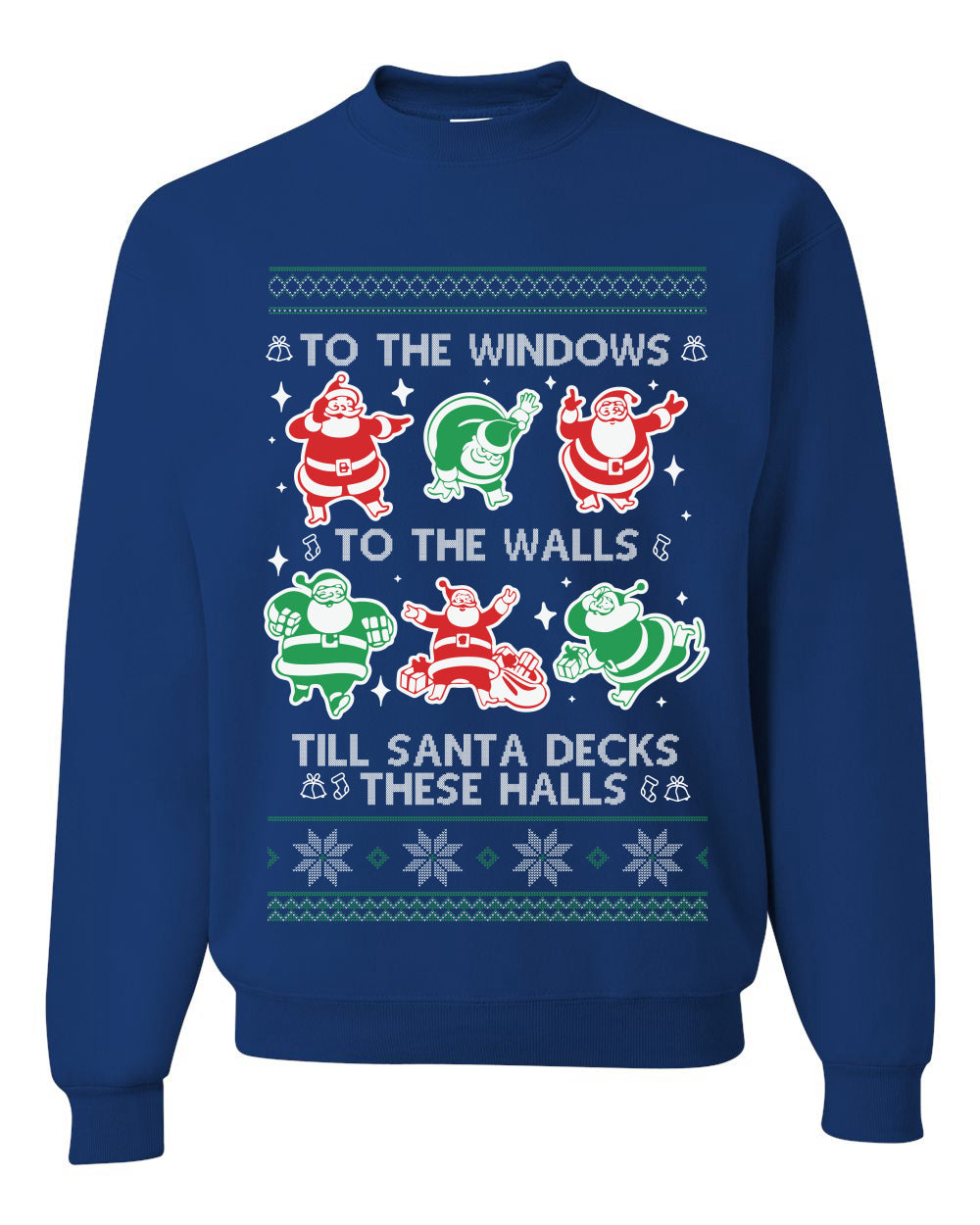 To The Windows To The Walls Till Santa Decks These Halls, Unisex Ugly Christmas Sweater, Crewneck Sweatshirts