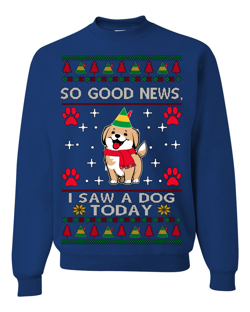 Good News I Saw a Dog Today Funny Ugly Christmas Sweater Crewneck Sweatshirt