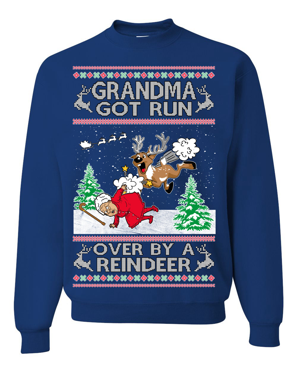 Grandma Got Run Over by a Reindeer Funny Song Movie Ugly Christmas Sweater Crewneck Sweatshirt