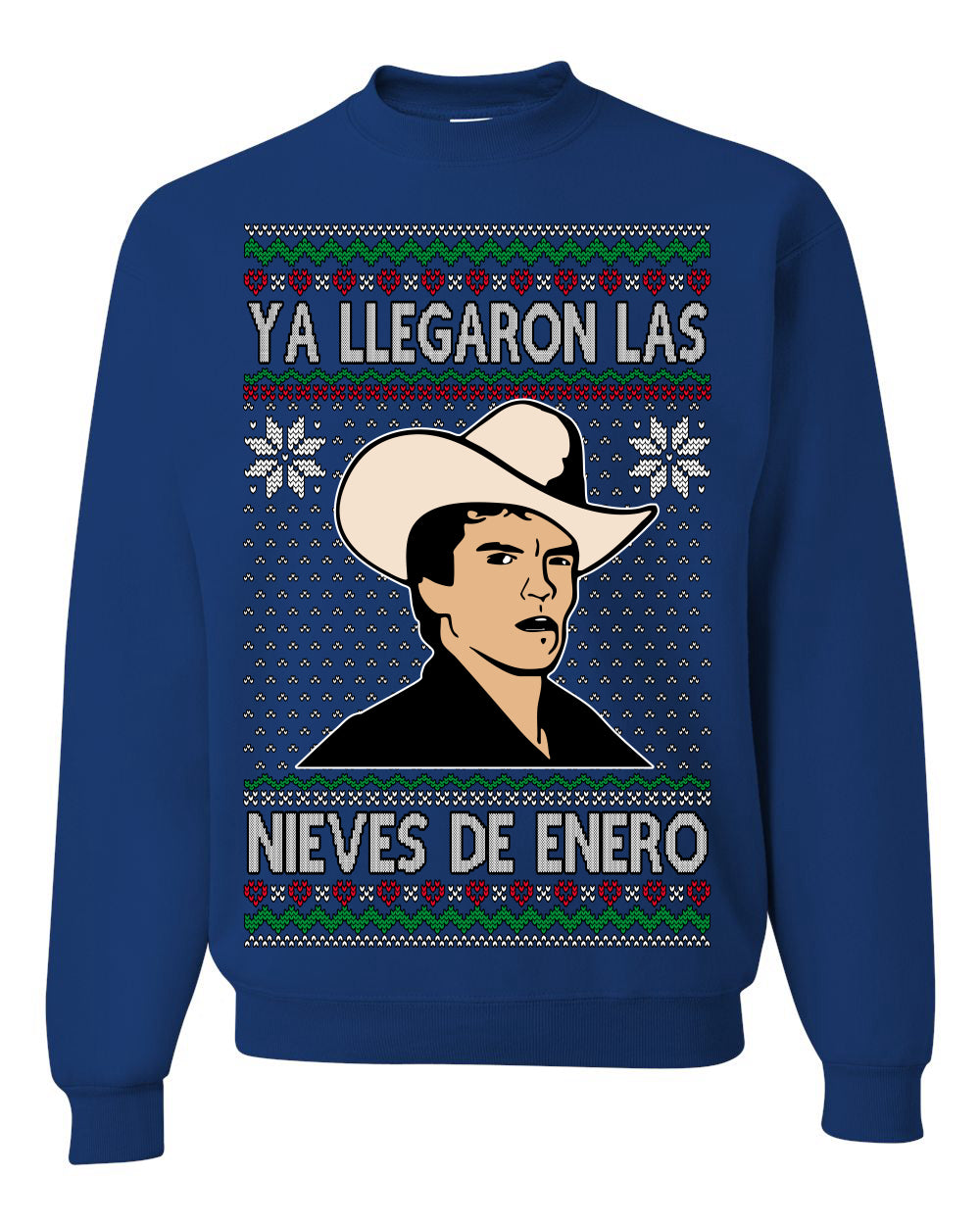 Ya Llegaron Las Nieves De Enero Chalino January Snow Ugly Christmas Sweater Crewneck Sweatshirt