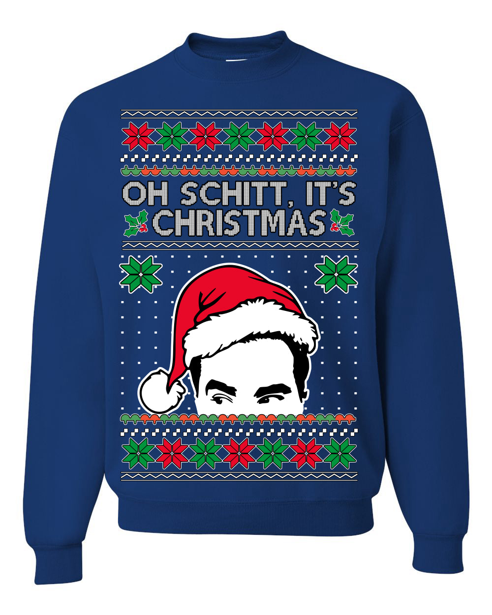 Oh Schitt It's Christmas Funny David Tv Show Sitcom Ugly Christmas Sweater Crewneck Sweatshirt