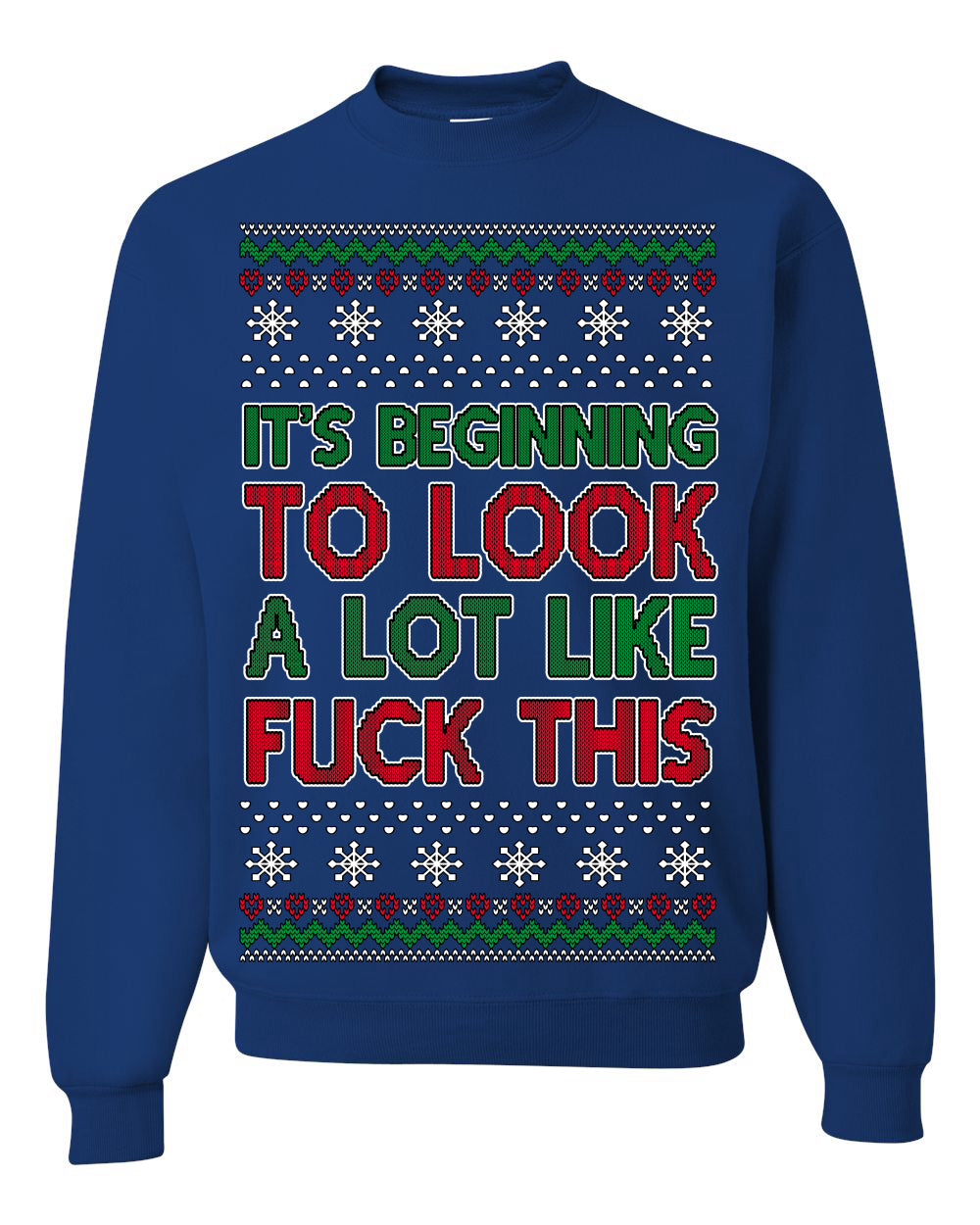 It's Beginning to Look a Lot Like Fuck This Funny Ugly Christmas Sweater Crewneck Sweatshirt