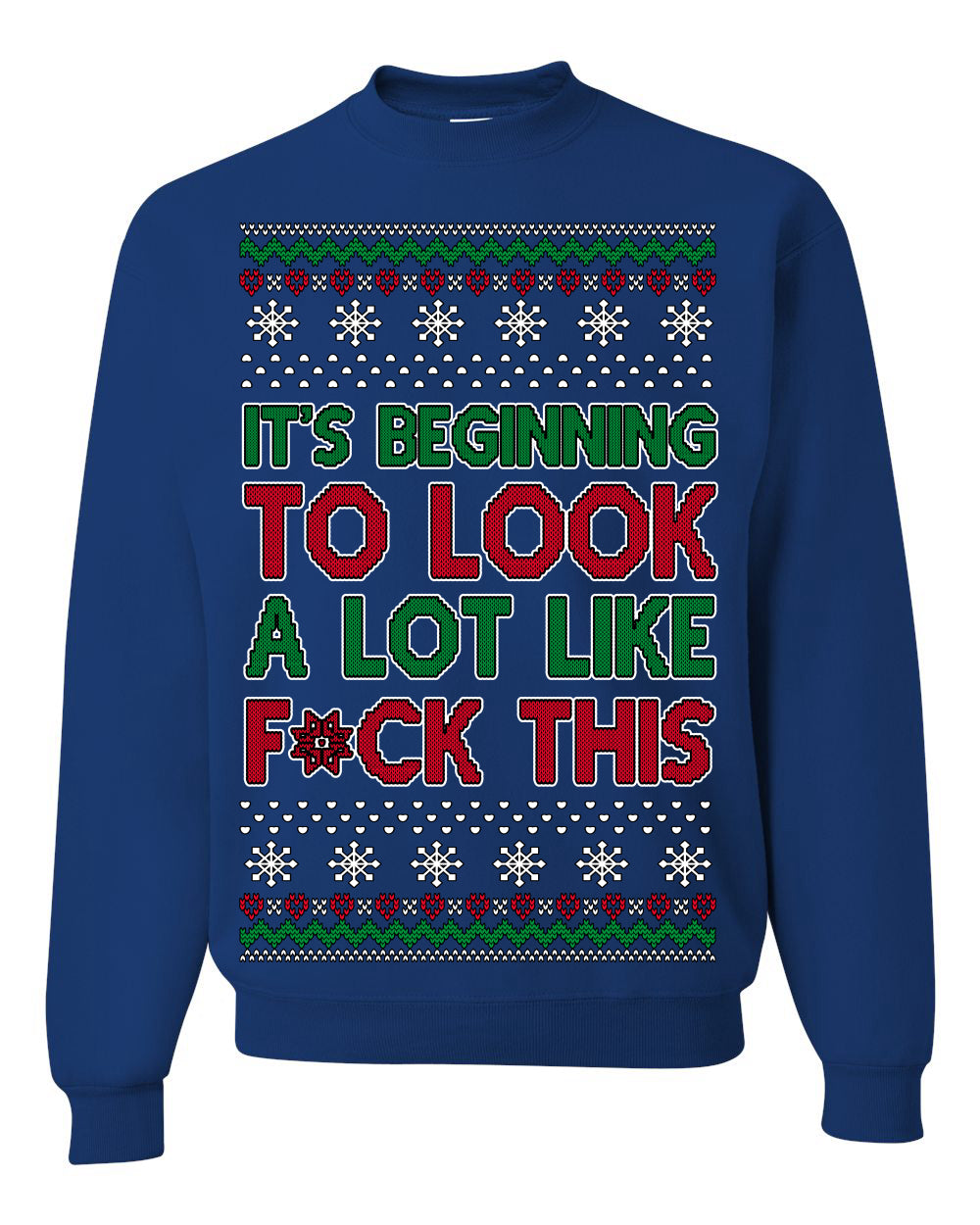 It's Beginning to Look a Lot Like F This Clean Funny Ugly Christmas Sweater Crewneck Sweatshirt