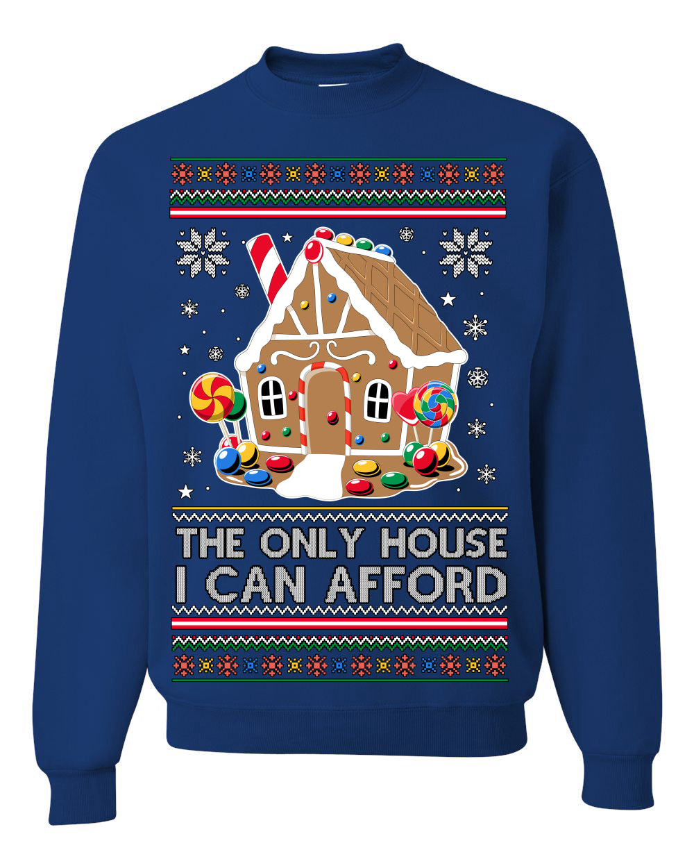 The Only House I Can Afford Funny Millennial Meme Ugly Christmas Sweater Crewneck Sweatshirt