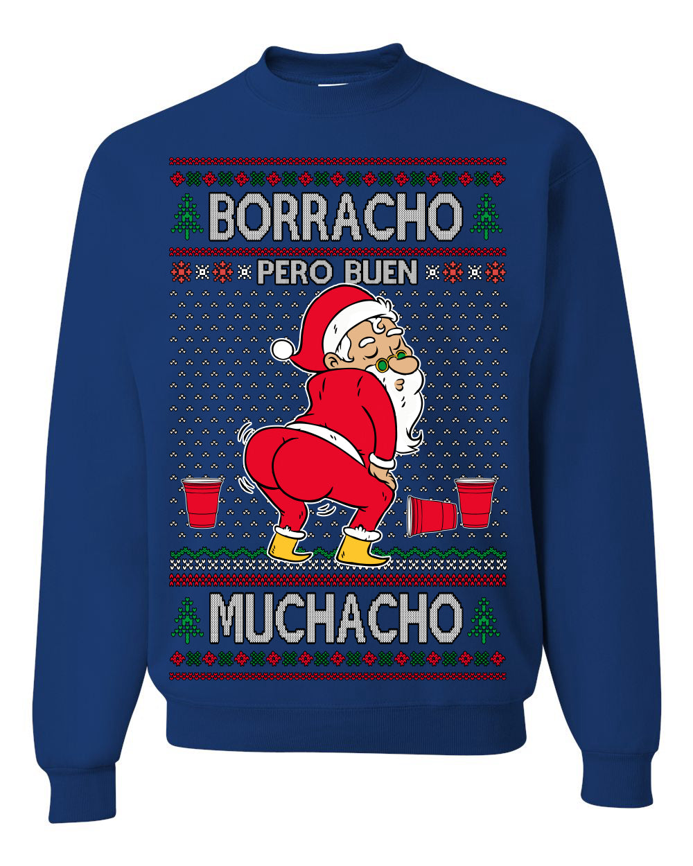 Borracho Pero Buen Muchacho Drunk But a Good Boy Funny Ugly Christmas Sweater Crewneck Sweatshirt
