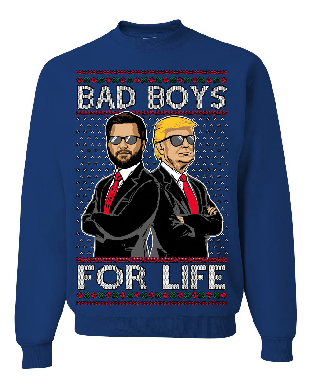 Bad Boys for Life Donald Trump JD Vance Funny 90s Movie Ugly Christmas Sweater Crewneck Sweatshirt
