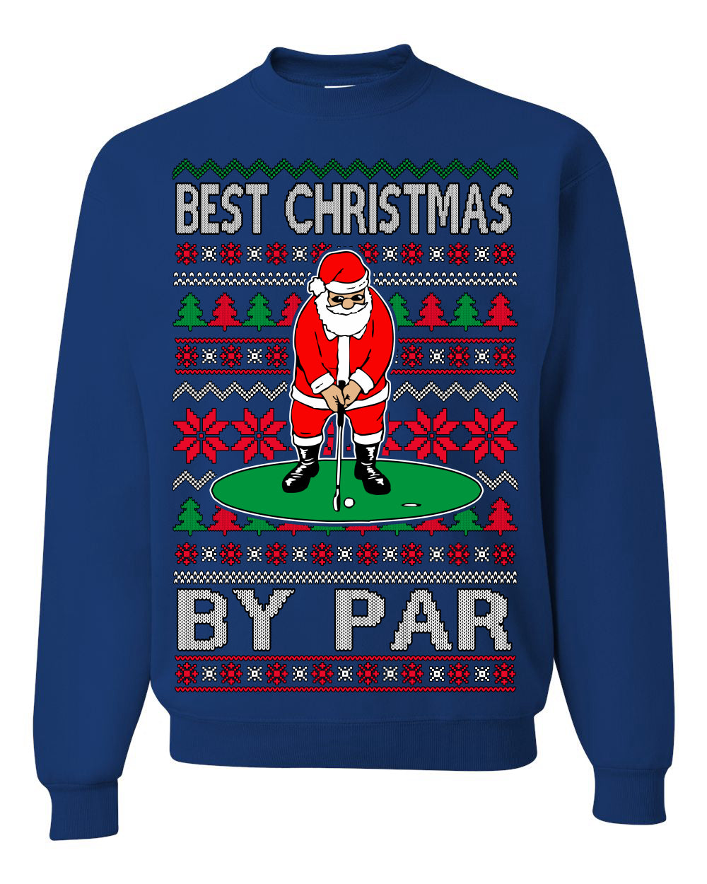 Best Christmas By Par Funny Santa Golfing Pun Sports Golf Ugly Christmas Sweater Crewneck Sweatshirt