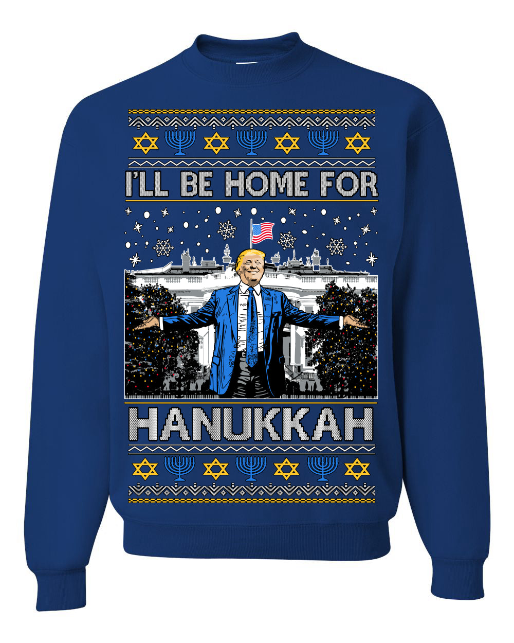 I'll Be Home for Hanukkah, Funny President Donald Trump JD Vance Winter Holiday Chanukah Hannukkah Channukah Ugly Christmas Sweater Crewneck Sweatshirt