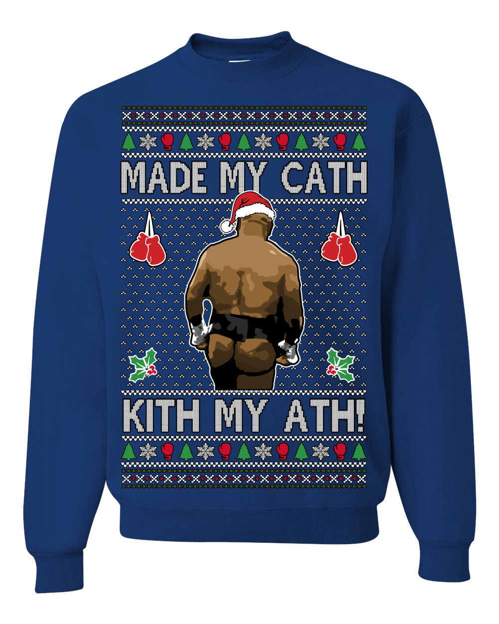 Made My Cath Kith My Ath, Funny Cash Money Viral Kiss My Ass Boxing Fight Meme, Men Women Ugly Christmas Sweater Crewneck Sweatshirt