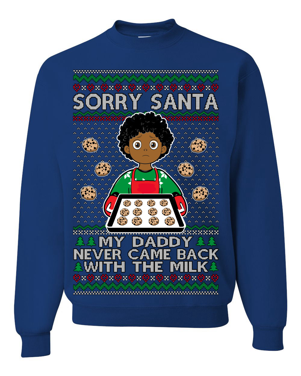 Sorry Santa Dad Never Came Back With Milk, Other Kid, Funny Viral Daddy Left Sad Kid Meme Ugly Christmas Sweater Crewneck Sweatshirt
