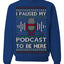 I Paused My Podcast to Be Here Funny Podcasting Ugly Christmas Sweater